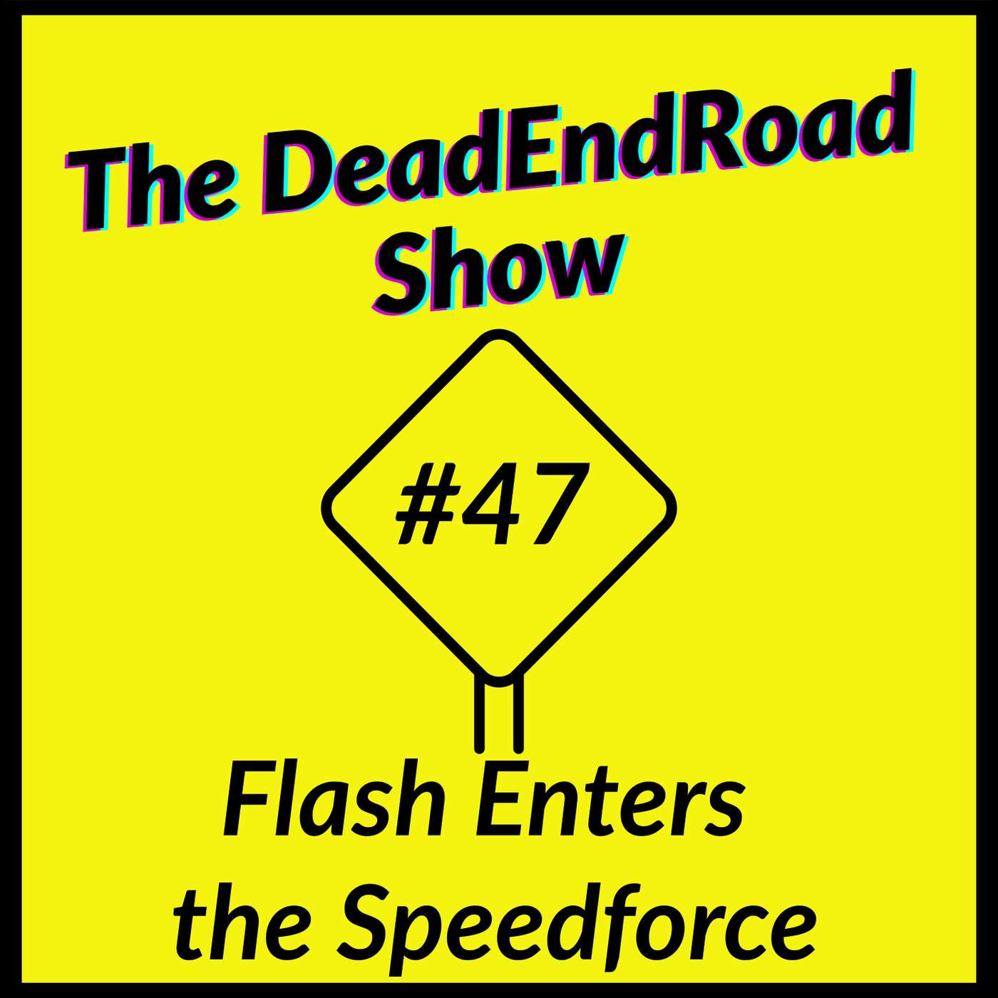 The DeadEndRoad Show #47: Flash Enters the Speedforce episode artwork