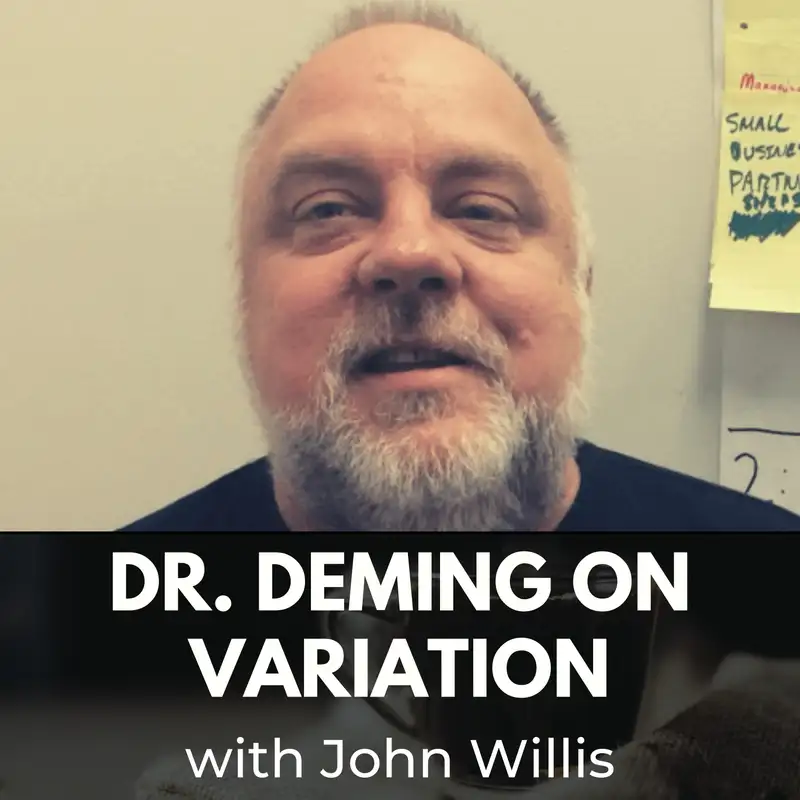 Dr. Deming on Variation with John Willis