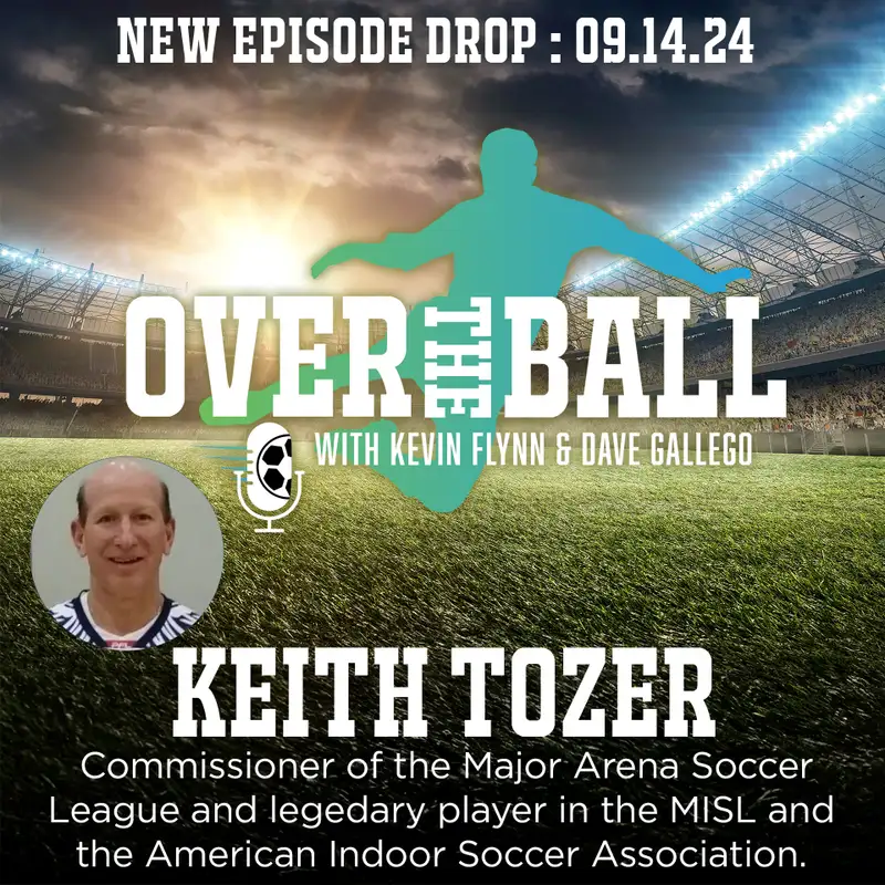 MASL Commissioner Keith Tozer joins the boys on OTB to discuss indoor soccer’s bright future, MASL’s growth, his coaching legacy, and the evolution of the game.