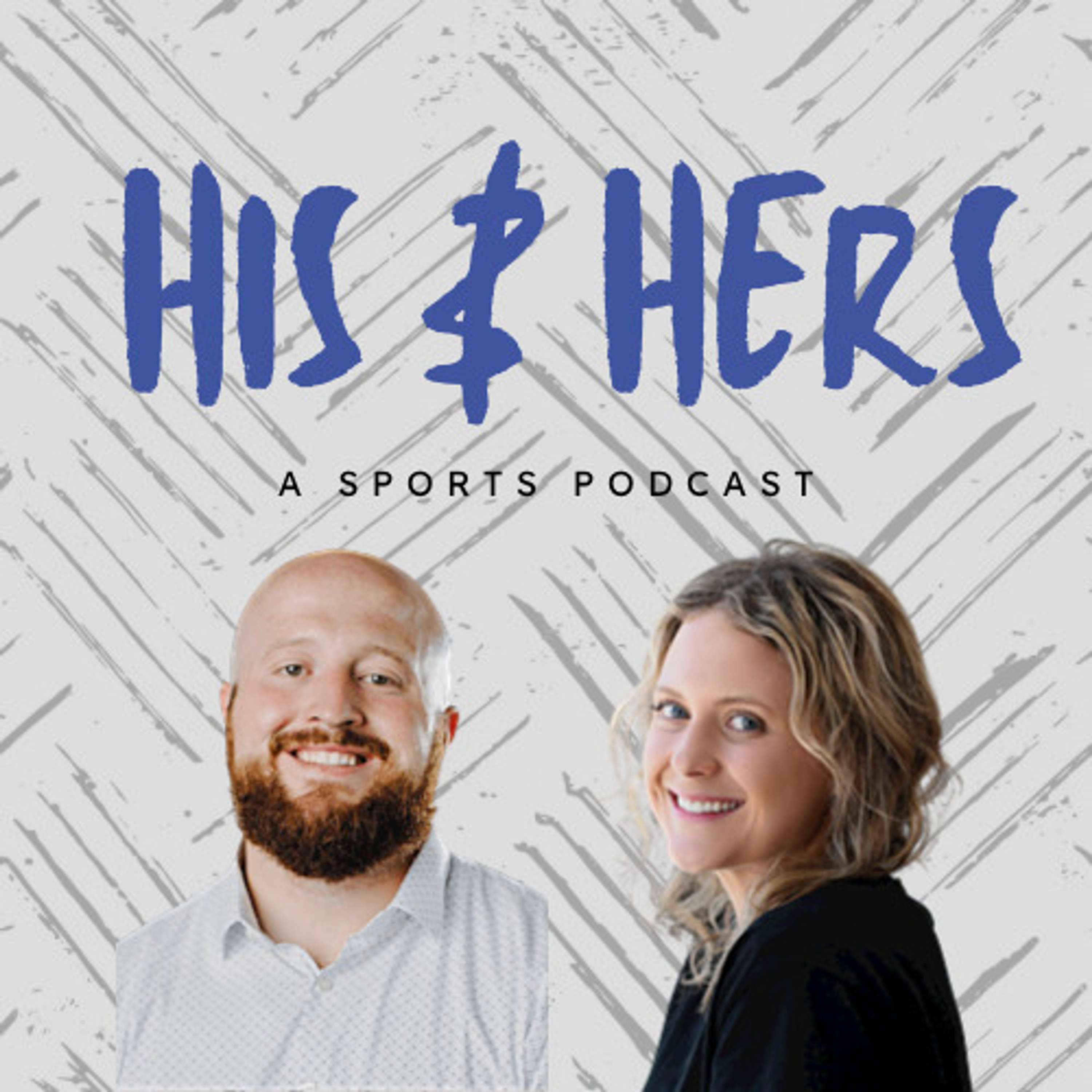 His & Hers: A Sports Podcast