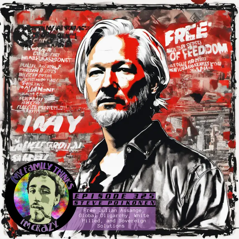 Steve Poikonen | Free Julian Assange, Global Oligarchy, White Pilled, and Sovereign Solutions