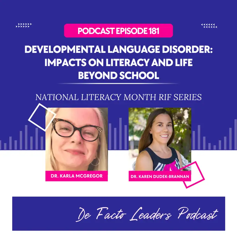 Developmental language disorder: Impacts on literacy and life beyond school (with Dr. Karla McGregor)