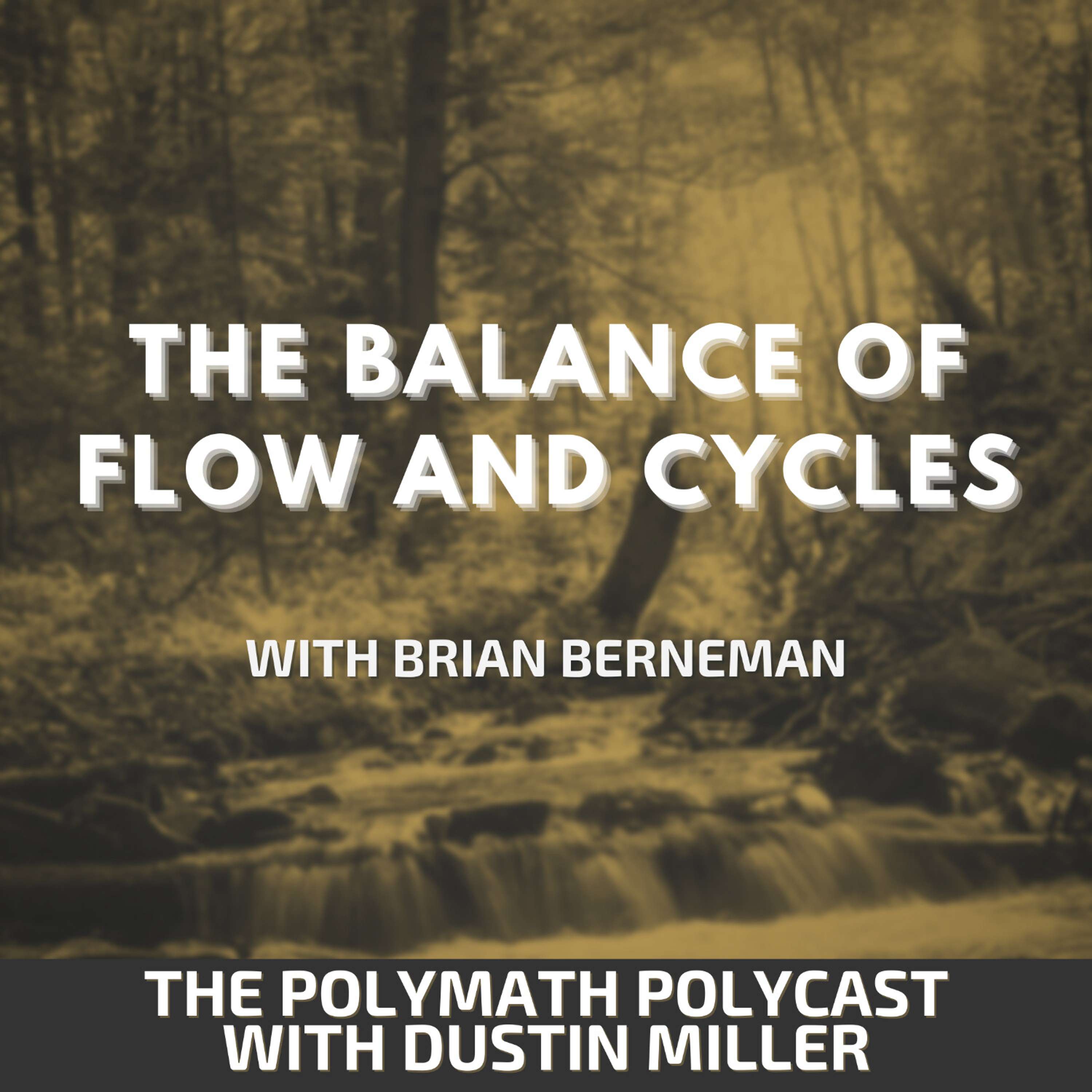 The Balance of Flow and Cycles with Brian Berneman [Interview]