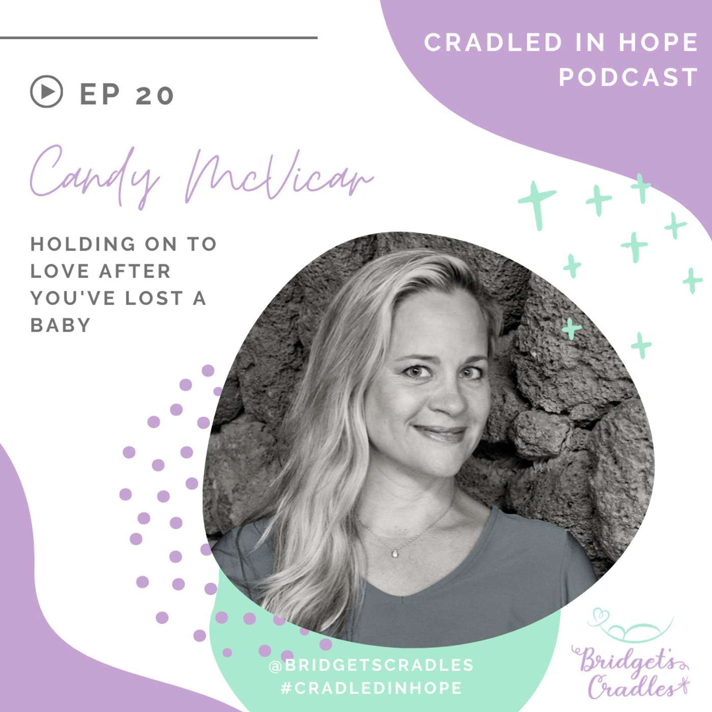 Cradled in Hope | Podcast for Grieving Moms | Biblical Hope for Miscarriage, Stillbirth, & Infant Loss