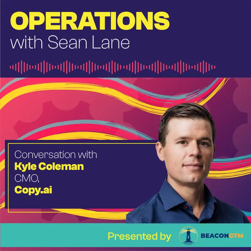 Why Operators are the Key to Leveraging AI with Copy.ai CMO Kyle Coleman