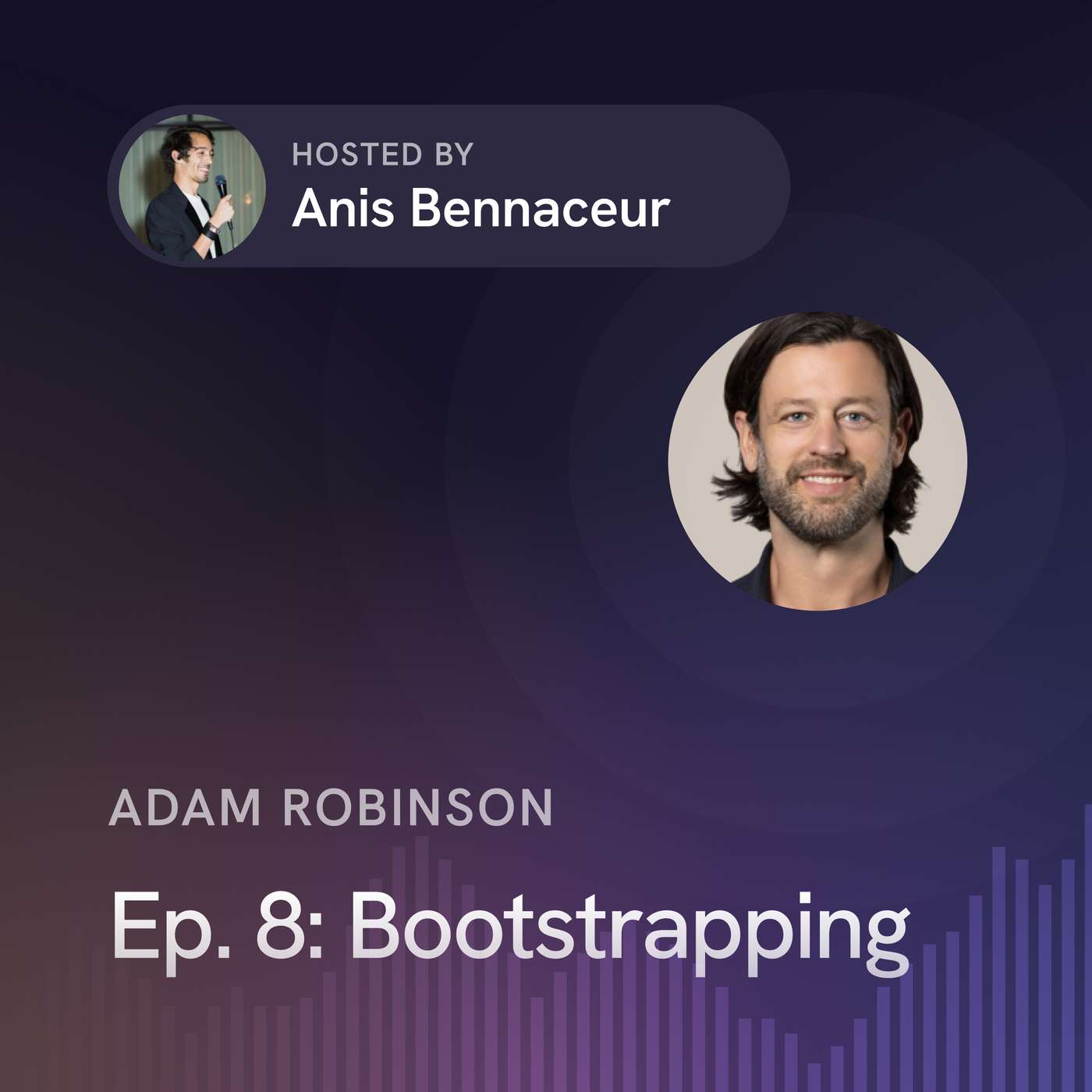 Ep. 8: Bootstrapping with Adam Robinson
