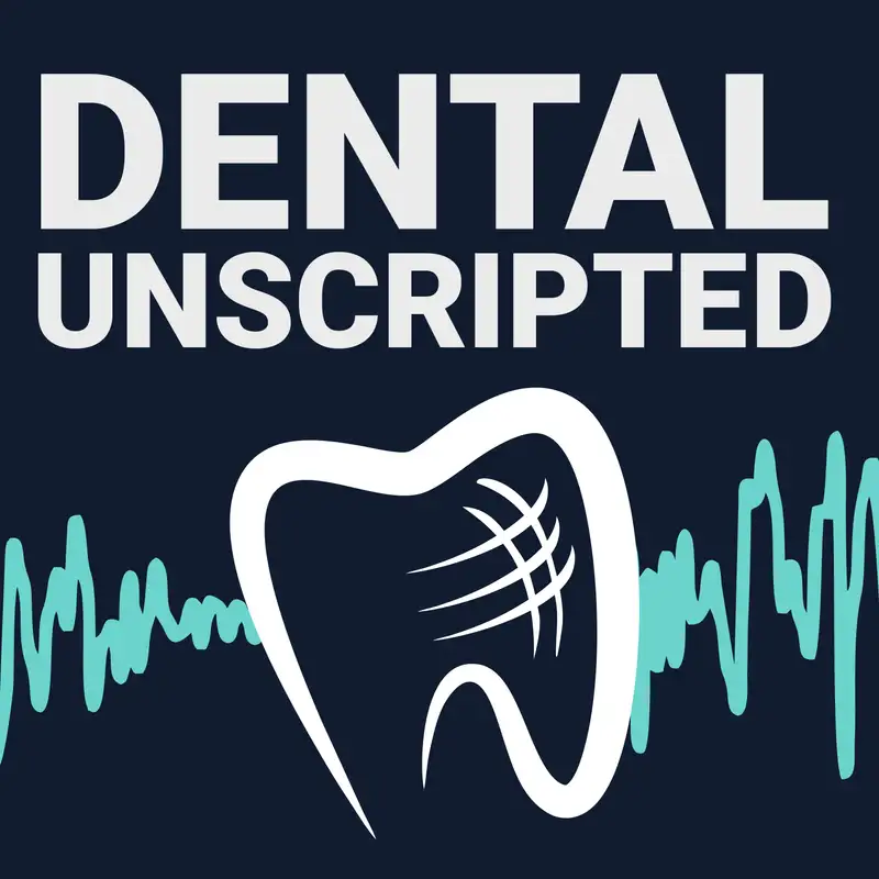 We're Finally Here w/ Episode 01 of Dental Unscripted! 