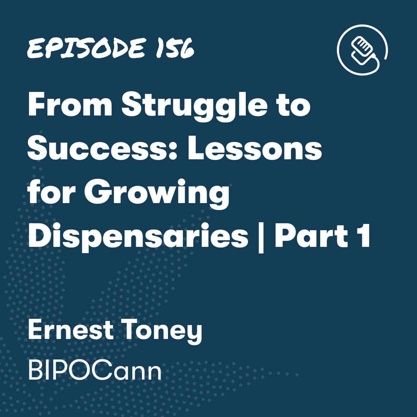 From Struggle to Success: Lessons for Growing Dispensaries | Part 1