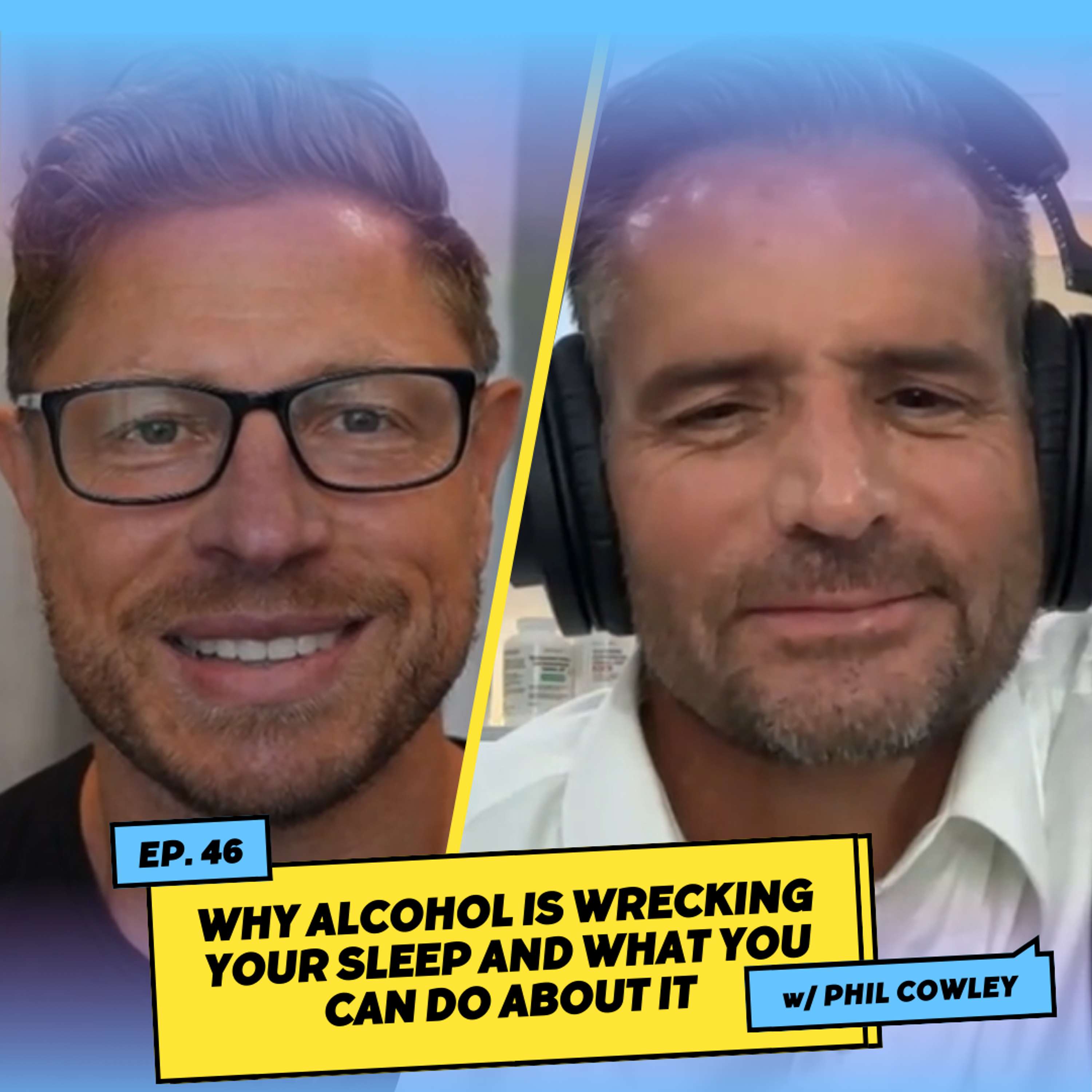 Why Alcohol is Wrecking Your Sleep and What You Can Do About It w/ Phil Cowley