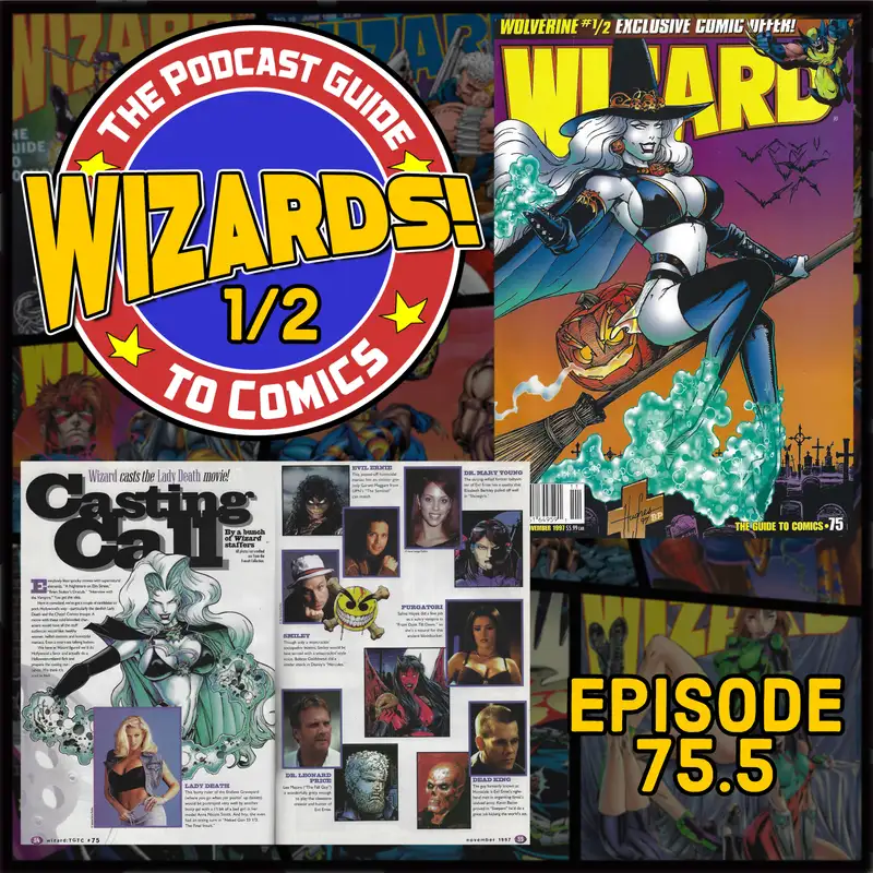 WIZARDS The Podcast Guide To Comics | Episode 75.5