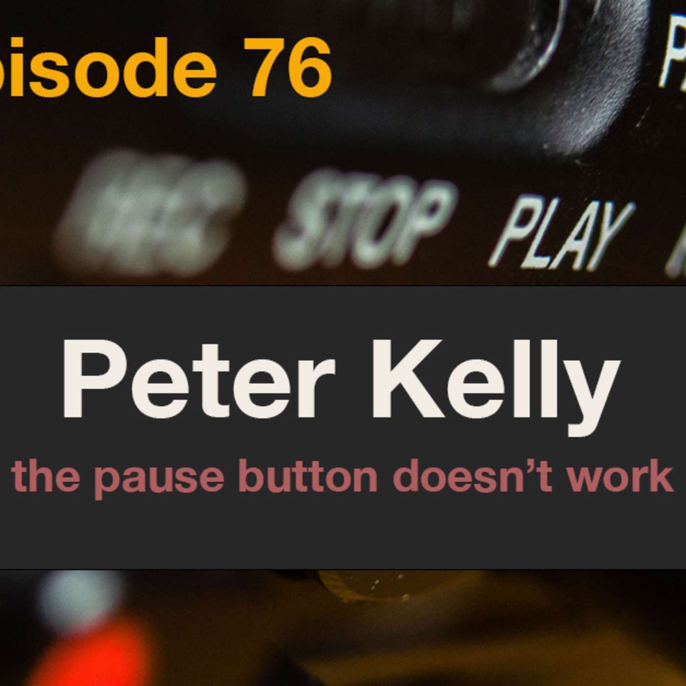 Episode 76 - the pause button doesn't work