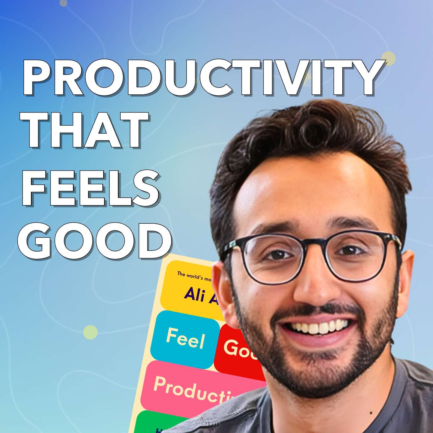 Ali Abdaal - The Keys to Joyful Work and Being Batman (or Professor X) episode artwork
