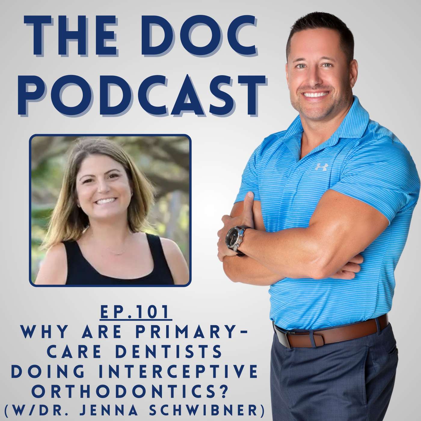 Why Are Primary-Care Dentists Doing Interceptive Orthodontics? (w/Dr. Jenna Schwibner) [Ep.101]