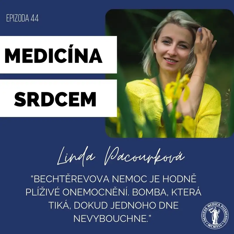 #44 Linda Pacourková-"Bechtěrevova nemoc je hodně plíživé onemocnění. Bomba, která tiká, dokud jednoho dne nevybuchne."