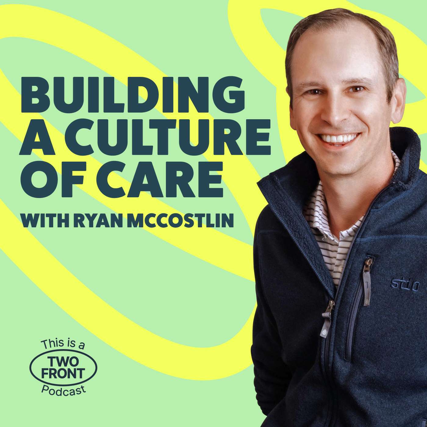 Building a Culture of Care with Ryan McCostlin