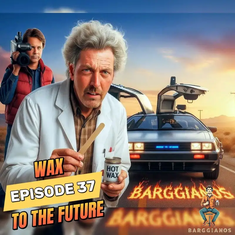 Episode 37 - Wax to the Future