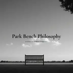 Park Bench Philosophy