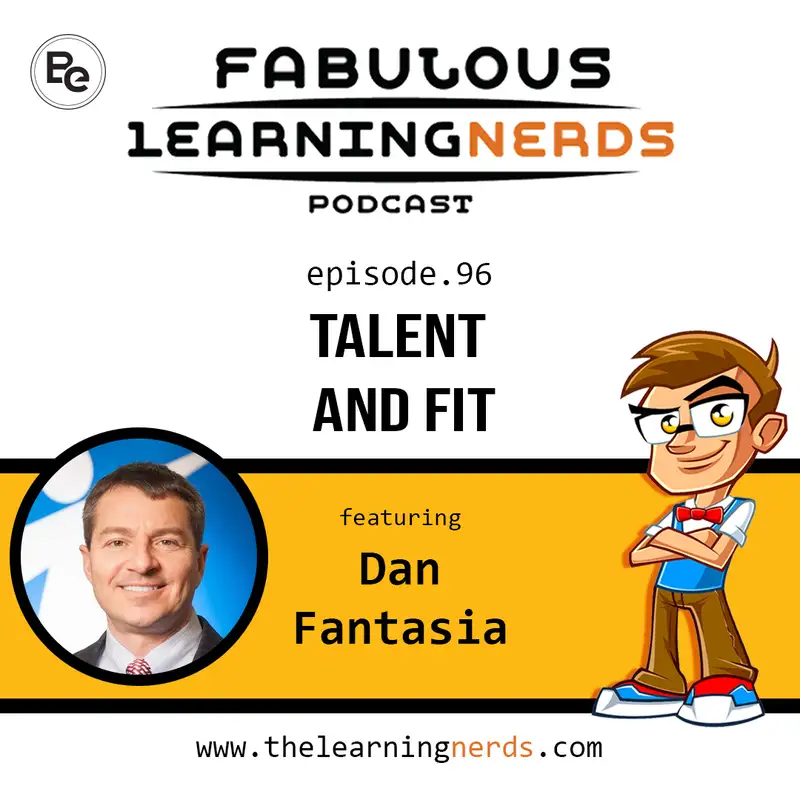 Episode 96 - Talent and Fit featuring Dan Fantasia