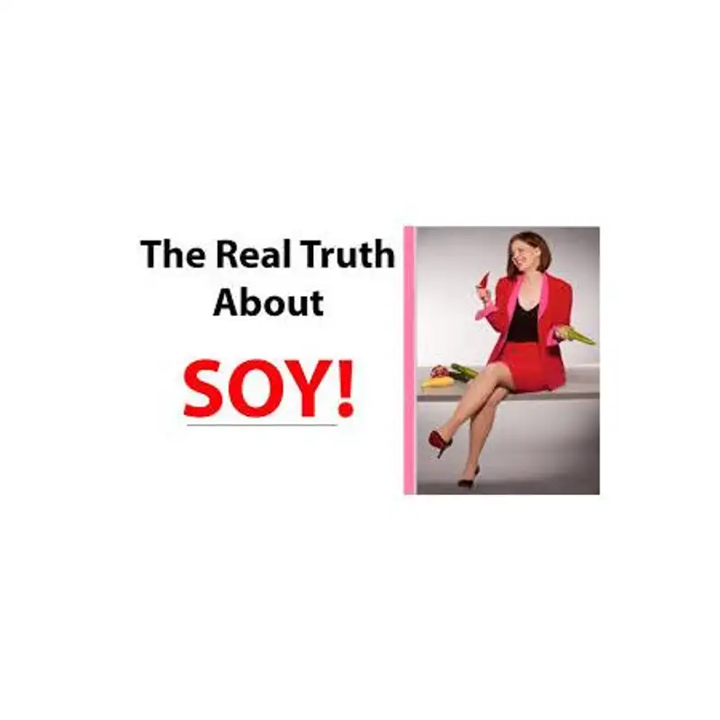 The Truth about Soy Replay