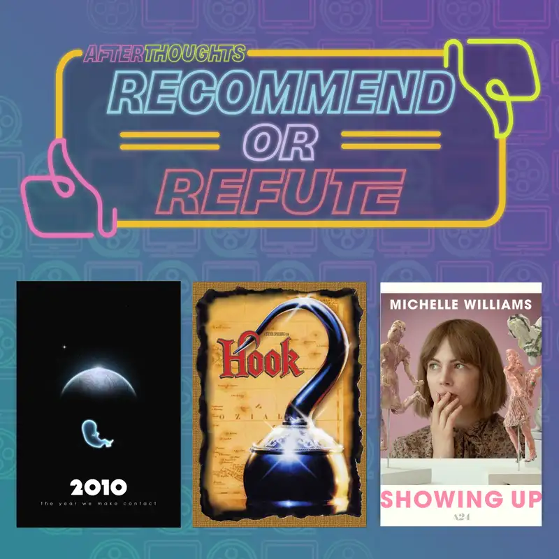 Recommend or Refute | 2010: The Year We Make Contact, Hook, and Showing Up