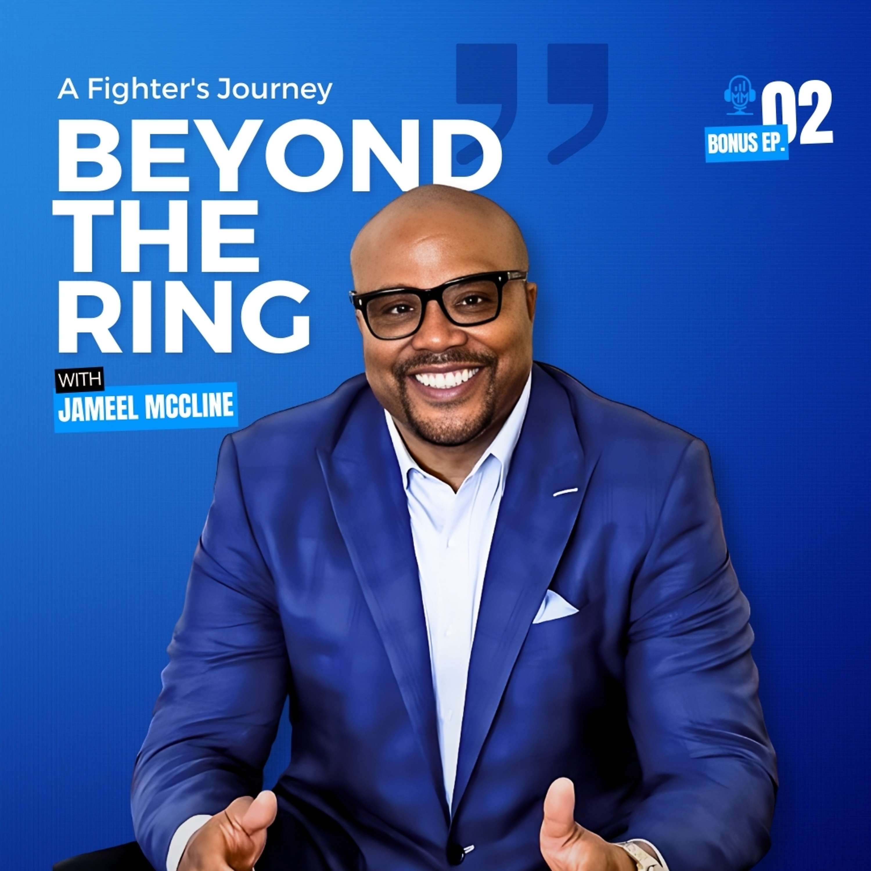 Bonus Episode 2 | Jameel McCline - A Fighter's Journey Beyond the Ring - Mick Unplugged