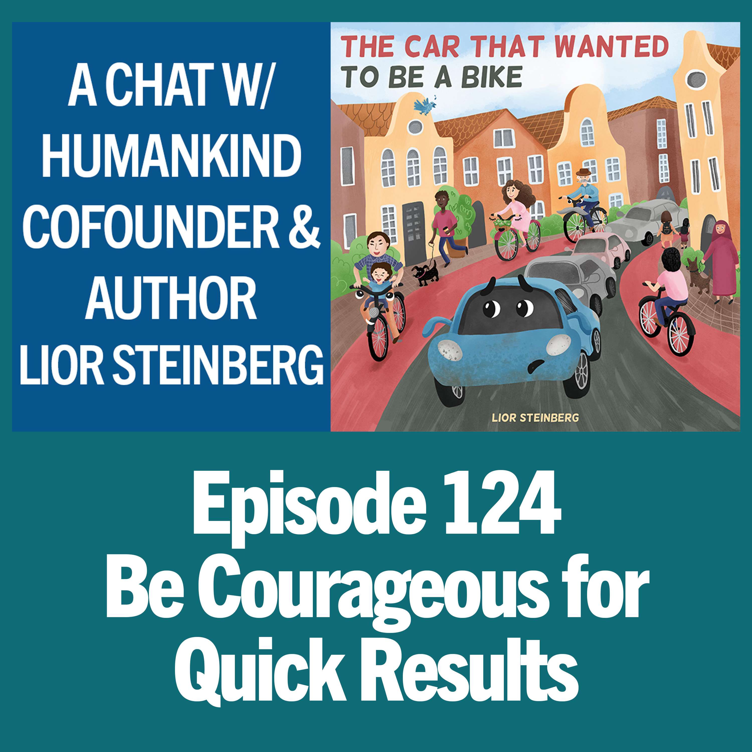 Be Courageous for Quick Results w/ Lior Steinberg (video available)