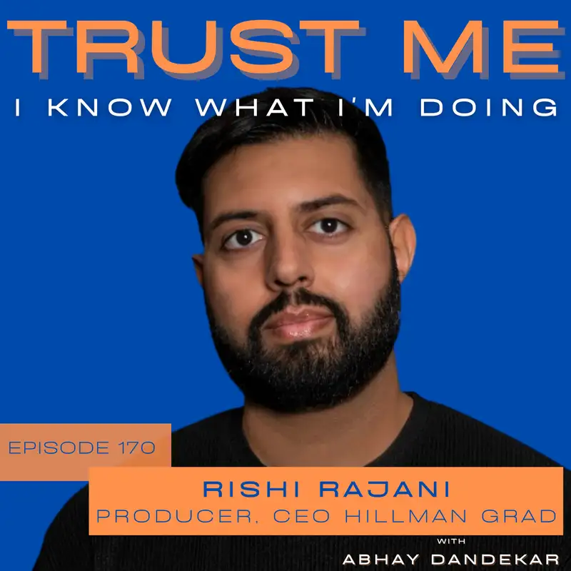 Rishi Rajani...on storytelling as a producer and the CEO of Hillman Grad