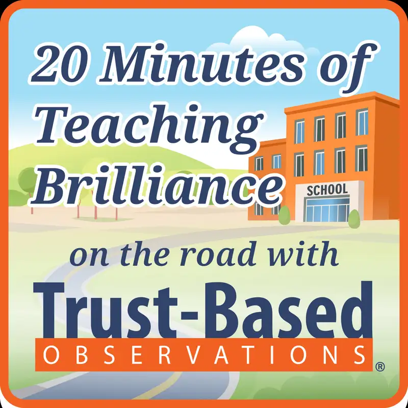 20 Minutes of Teaching Brilliance (On the Road with Trust-Based Observations)