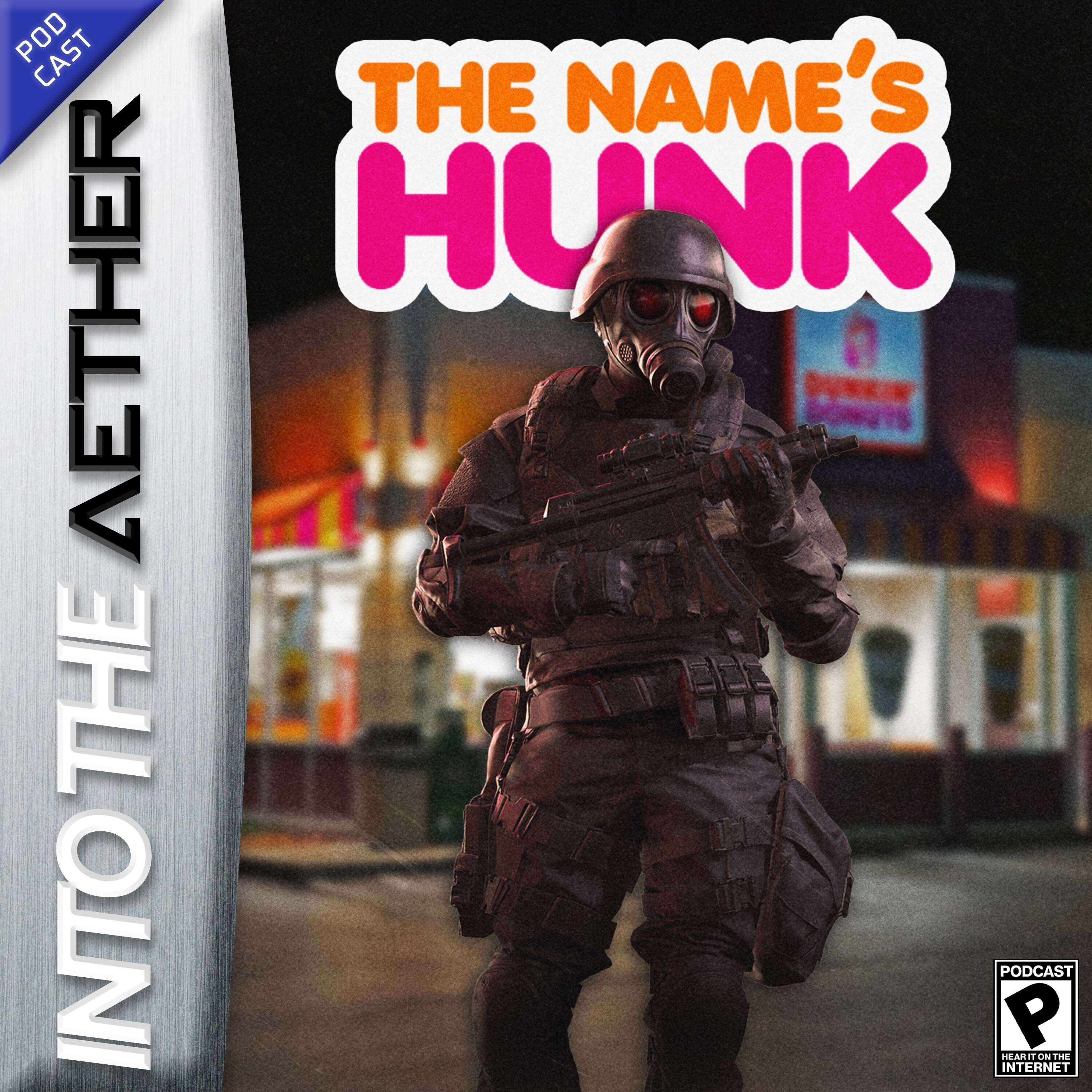 The Name's HUNK (feat. Movies, Video Games, and HUNK) - podcast episode cover