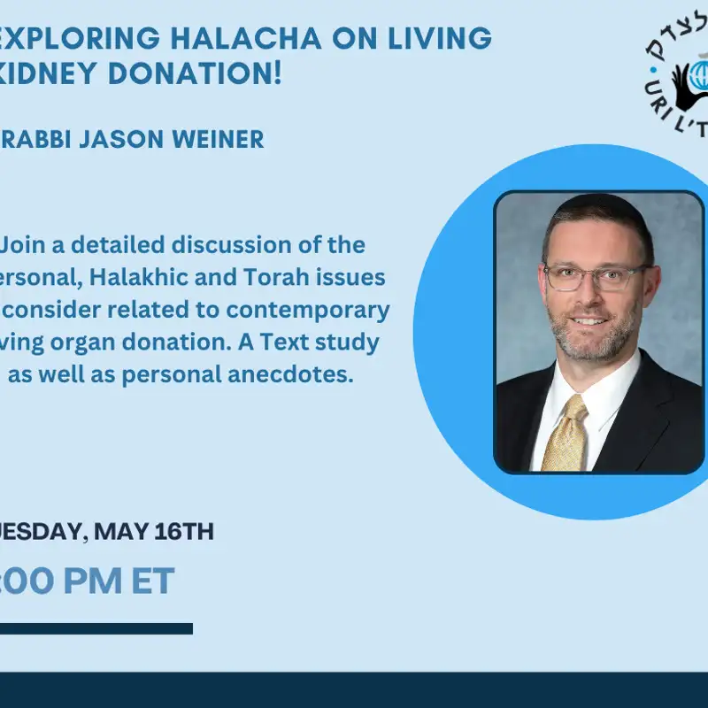 Exploring Halacha on Living Kidney Donation with Rabbi Jason Weiner