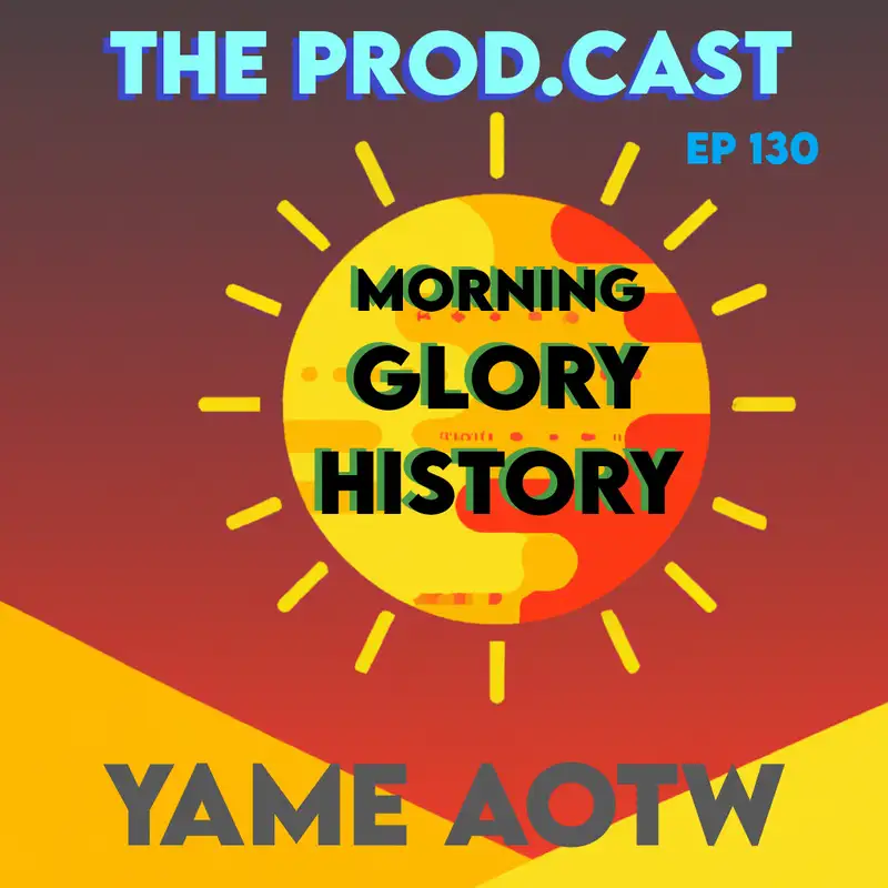 Morning Glory History (Yame AOTW)