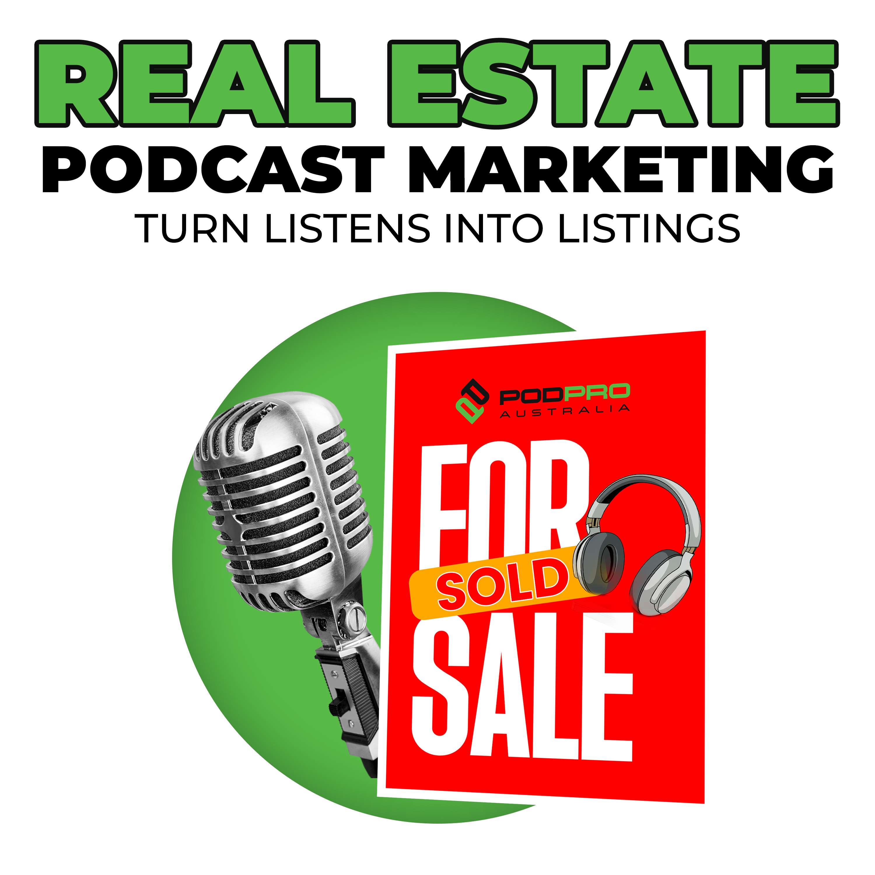 Real Estate Podcast Marketing - turn Listens into Listings