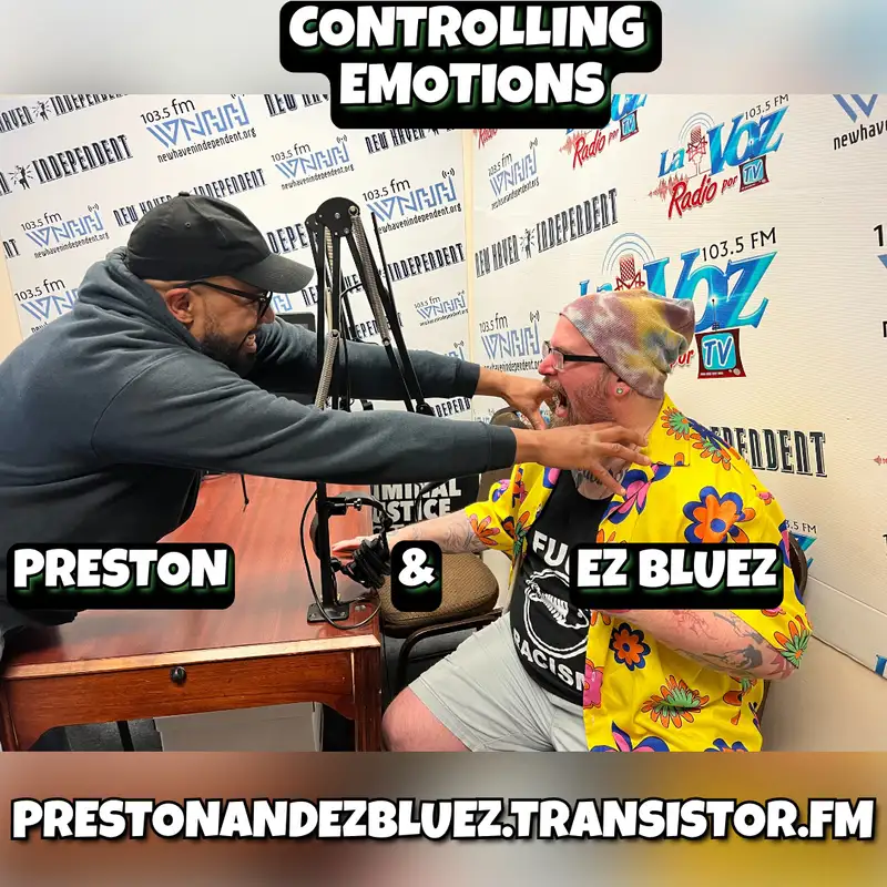 Preston & EZ BlueZ: Controlling Emotions
