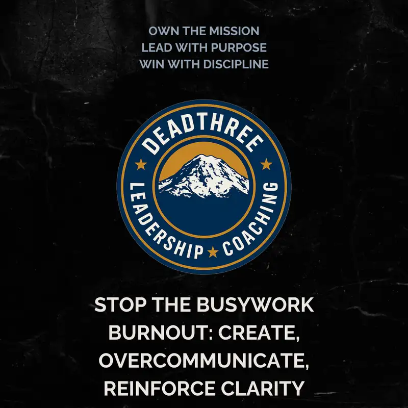 Stop the Busywork Burnout: Create, Overcommunicate, Reinforce Clarity