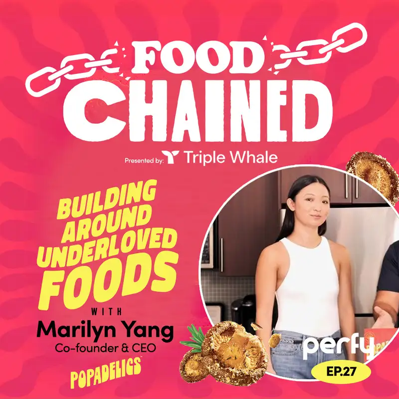 Building Around 'Underloved' Foods w/ Marilyn Yang of Popadelics