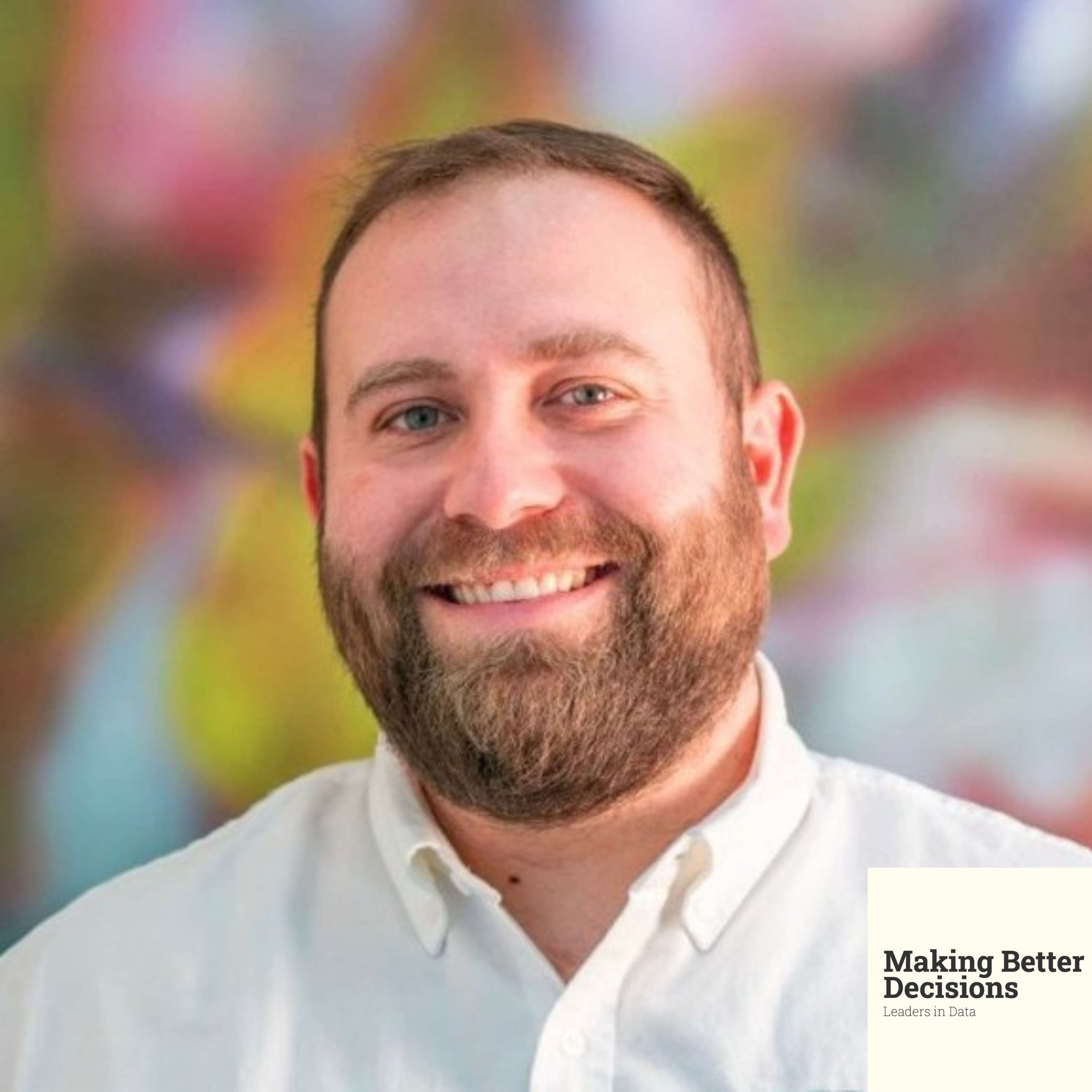 Making Better Decisions: Leaders in Data