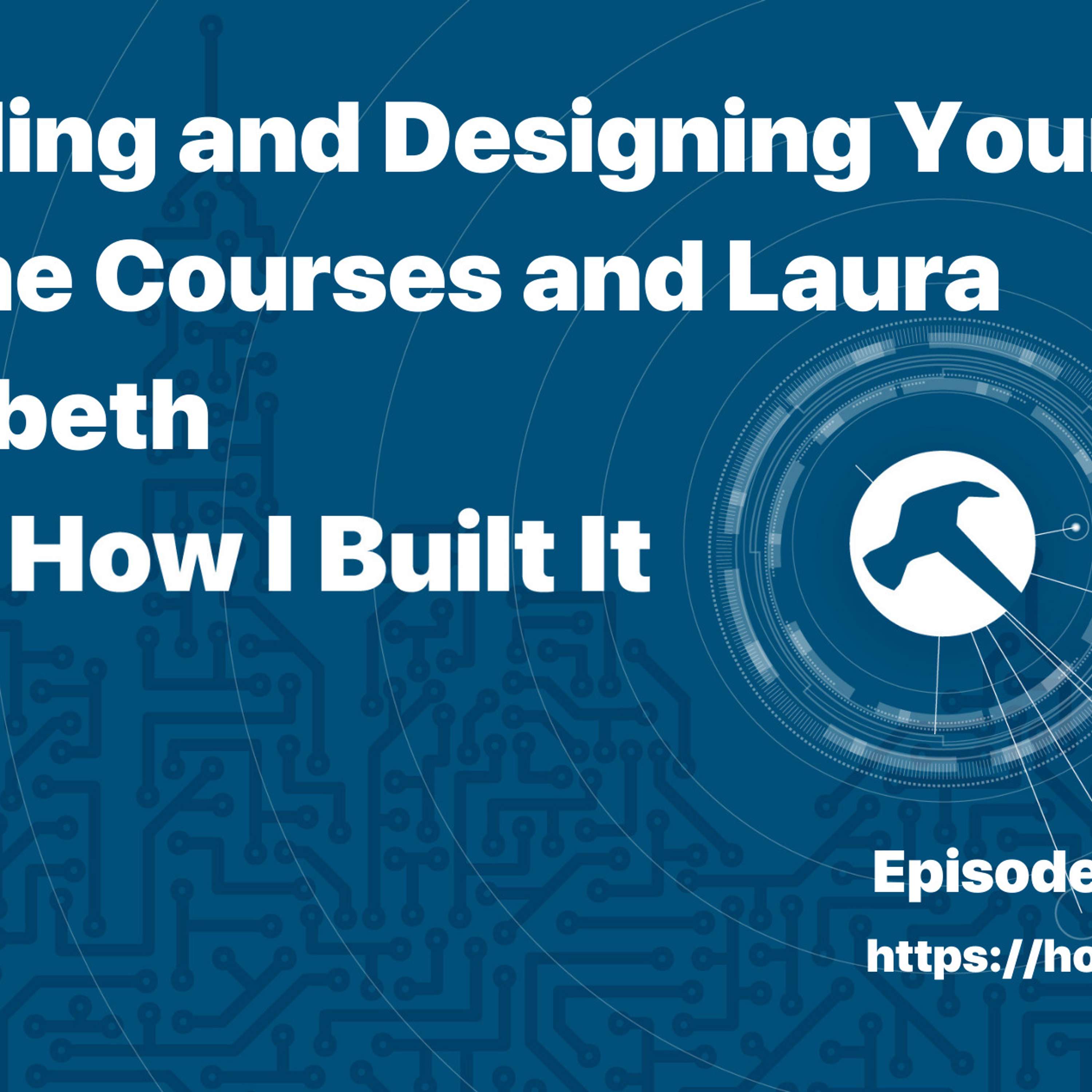 Building and Designing Your Online Courses and Laura Elizabeth