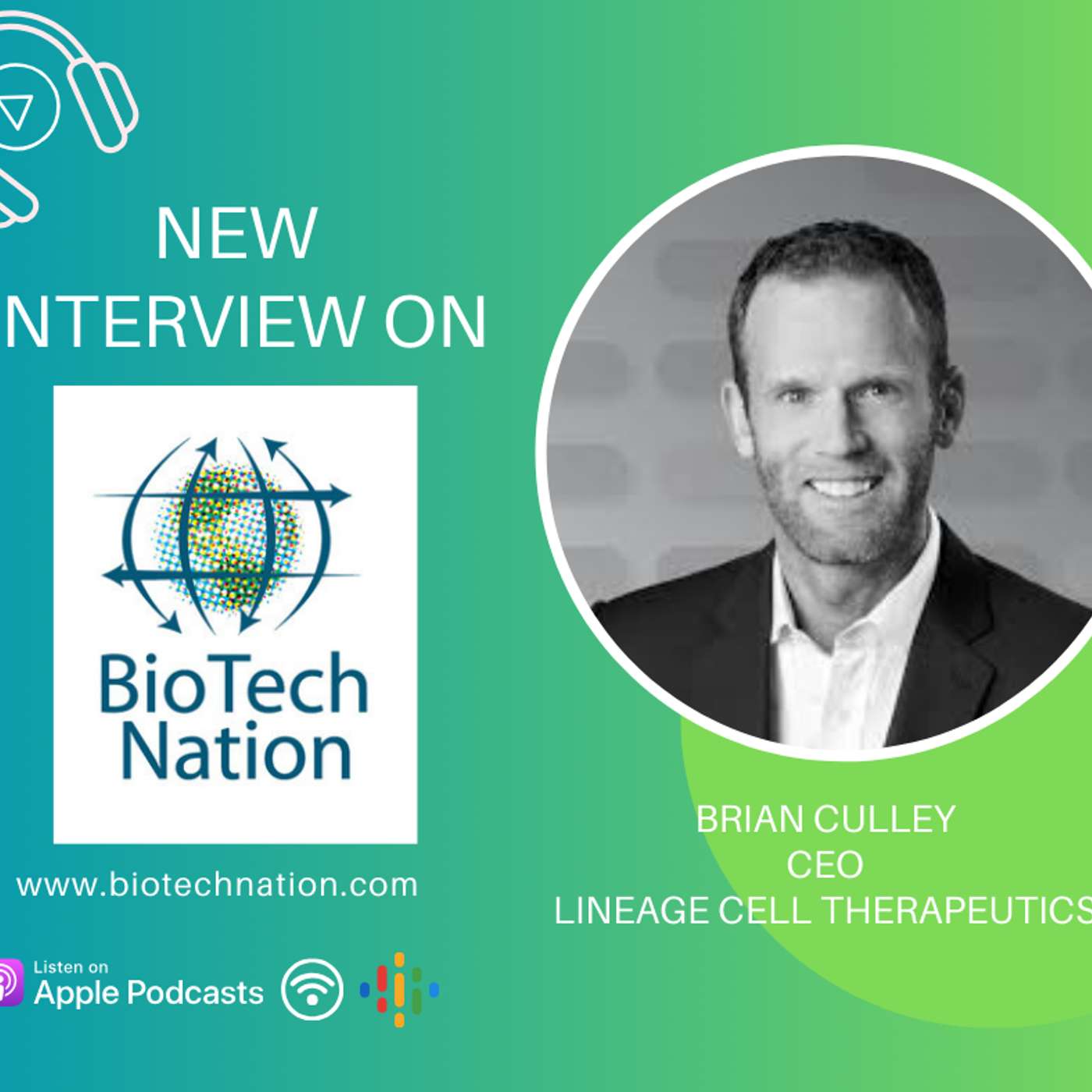 Replacing Cells, Restoring Sight…Brian Culley, CEO, Lineage Cell Therapeutics