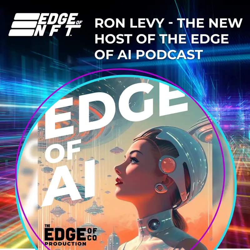 Ron Levy - The new host of The Edge of AI Podcast
