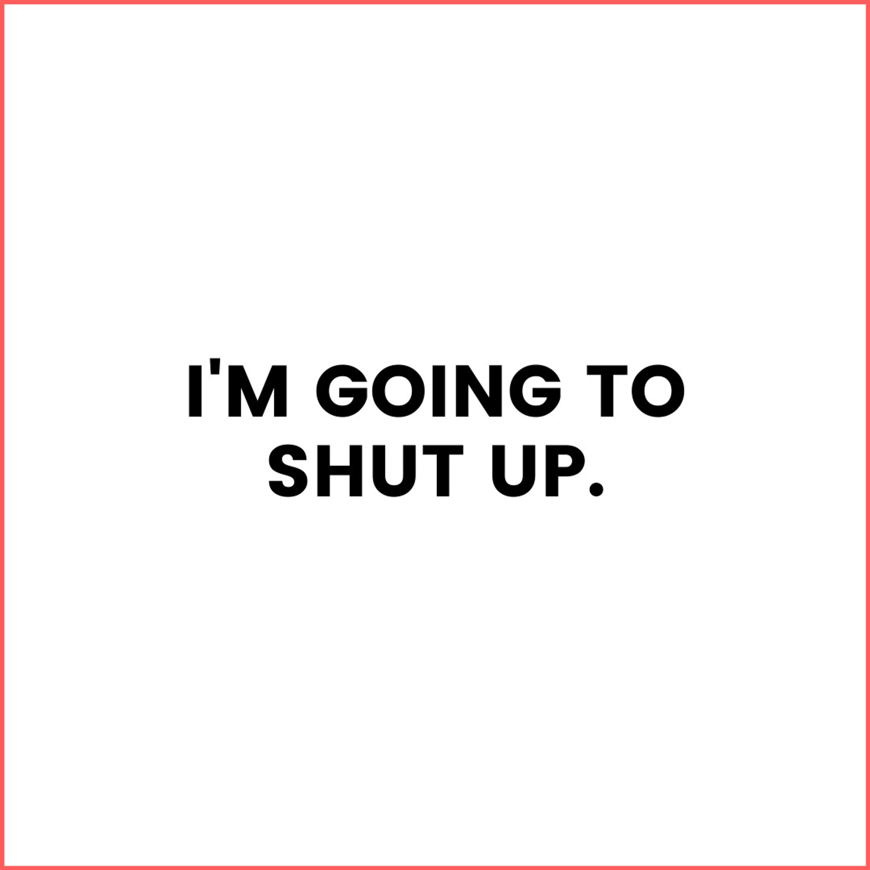 35. I’m going to shut up now.