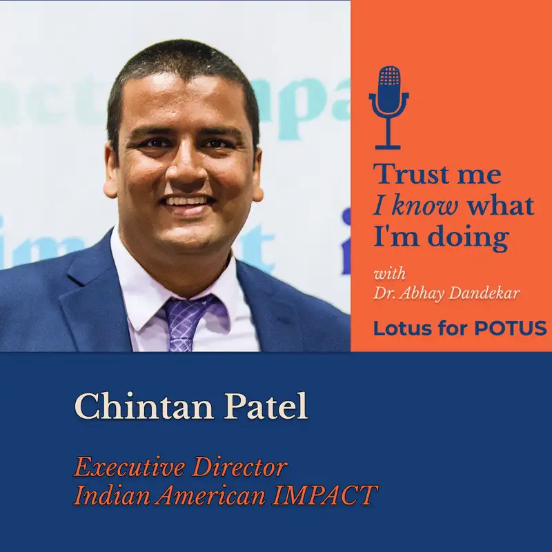Chintan Patel...Lotus for POTUS and Indian American IMPACT