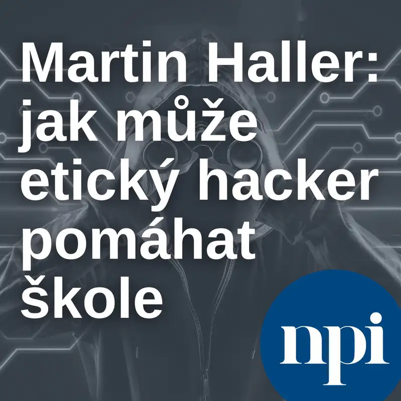 Martin Haller: jak může etický hacker pomáhat škole