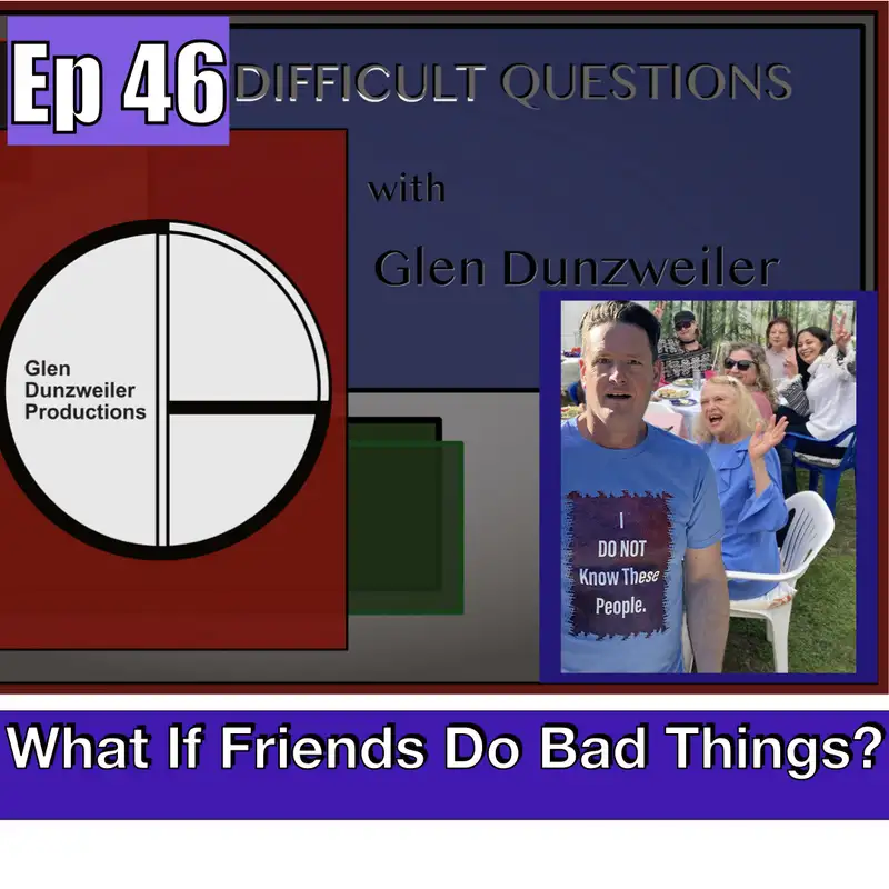 Difficult Questions: What If Friends Do Bad Things?