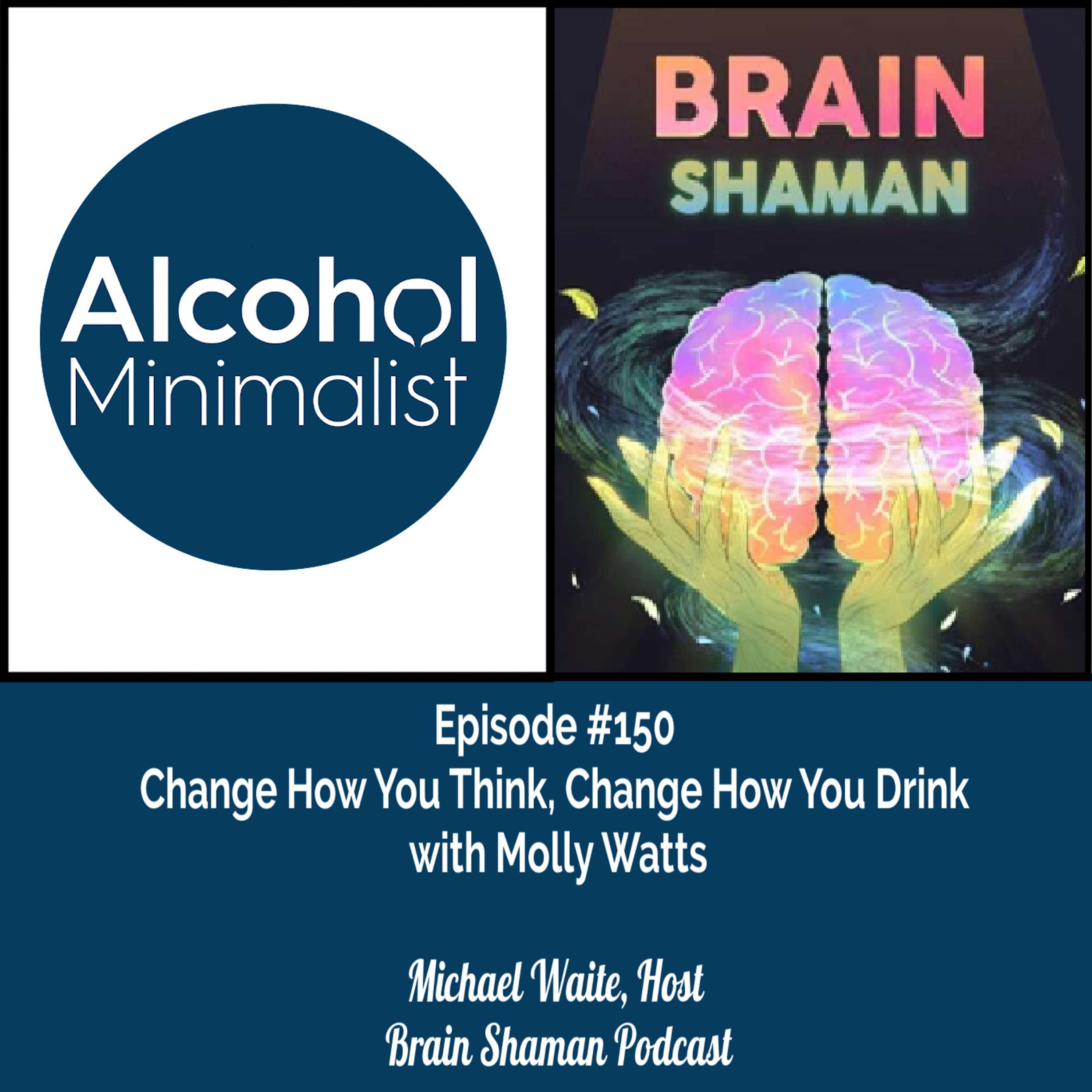 cover of episode Change How You Think, Change How You Drink: Molly Watts on the Brain Shaman Podcast