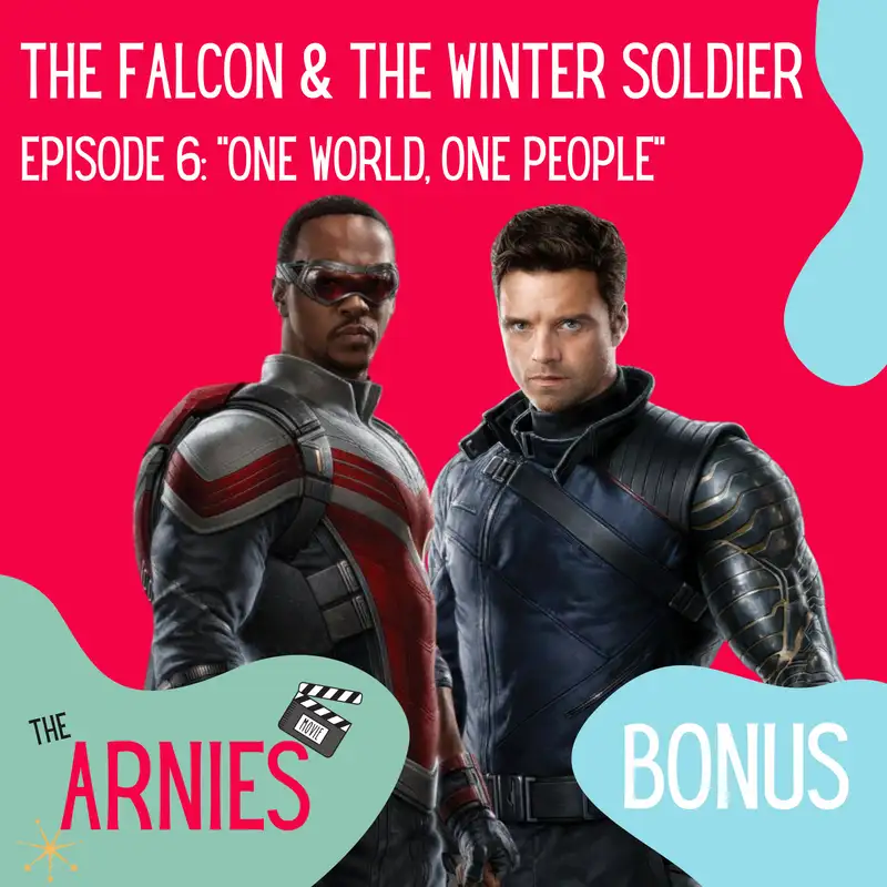 The Falcon & the Winter Soldier: Ep.6 "One World, One People"
