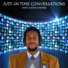 Just-In Time Conversations with Justin Farmer