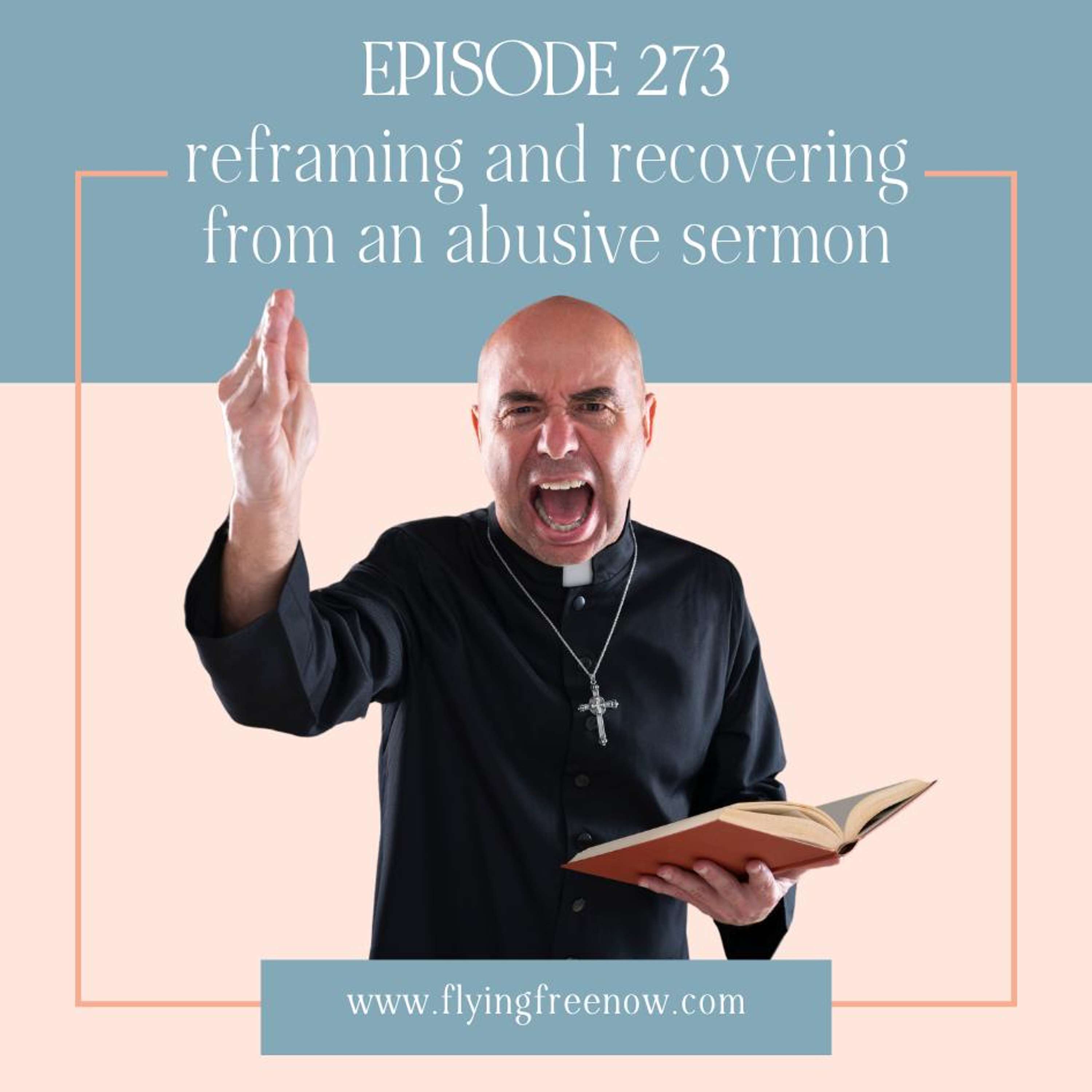 How to Reframe and Recover From an Abusive Sermon [273]