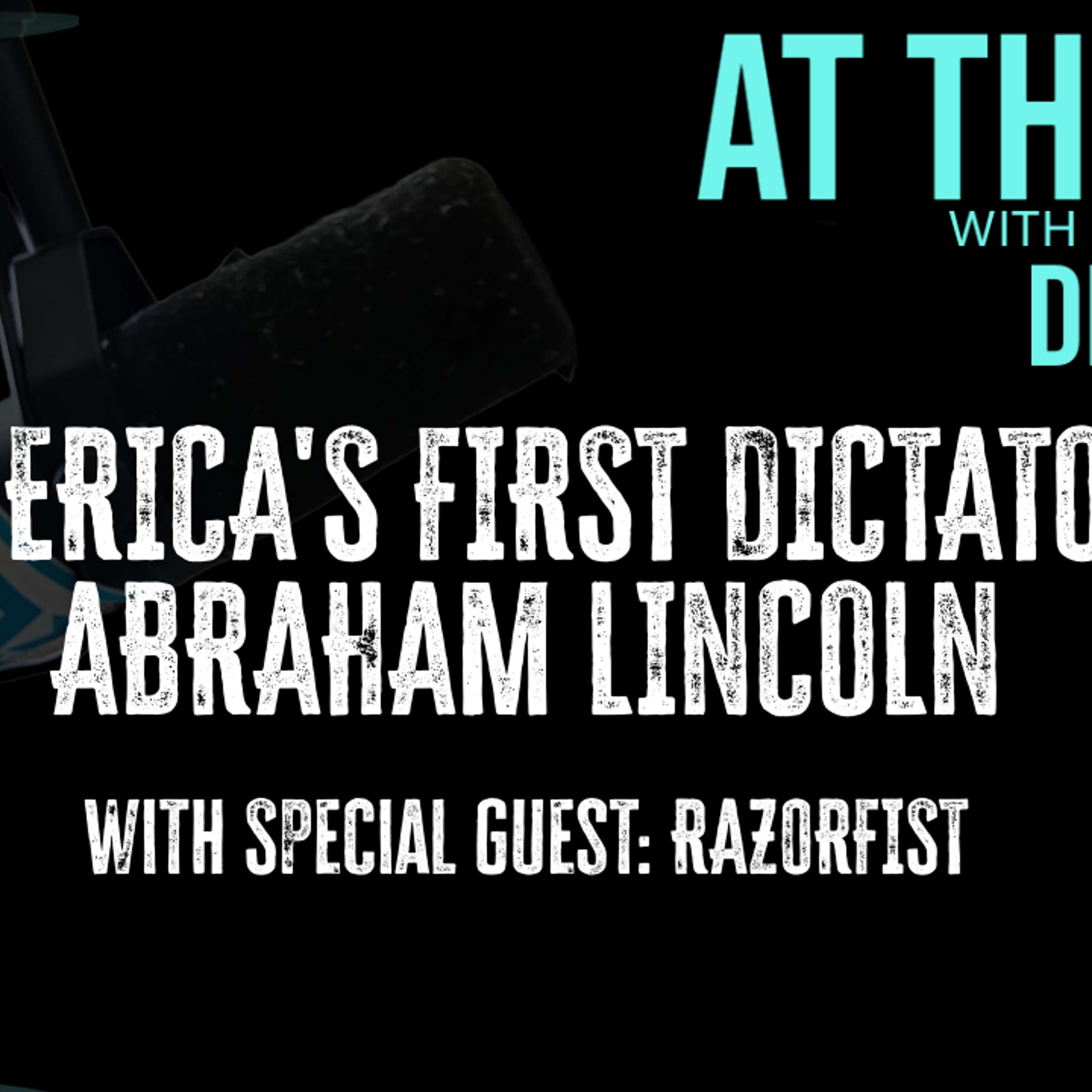 Abraham Lincoln: Hero or Tyrant?