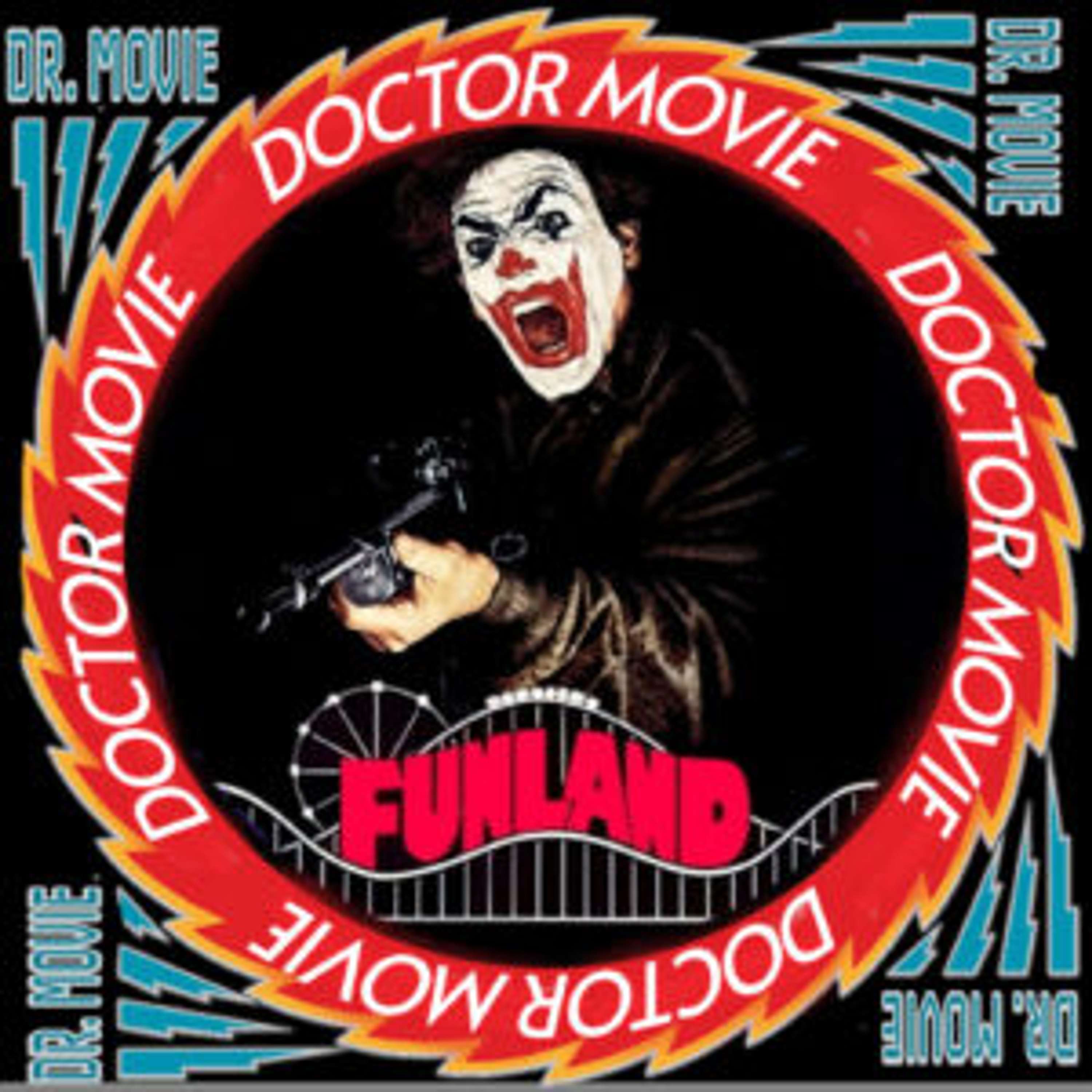 Doctor Movie: Episode 306: Funland - podcast episode cover