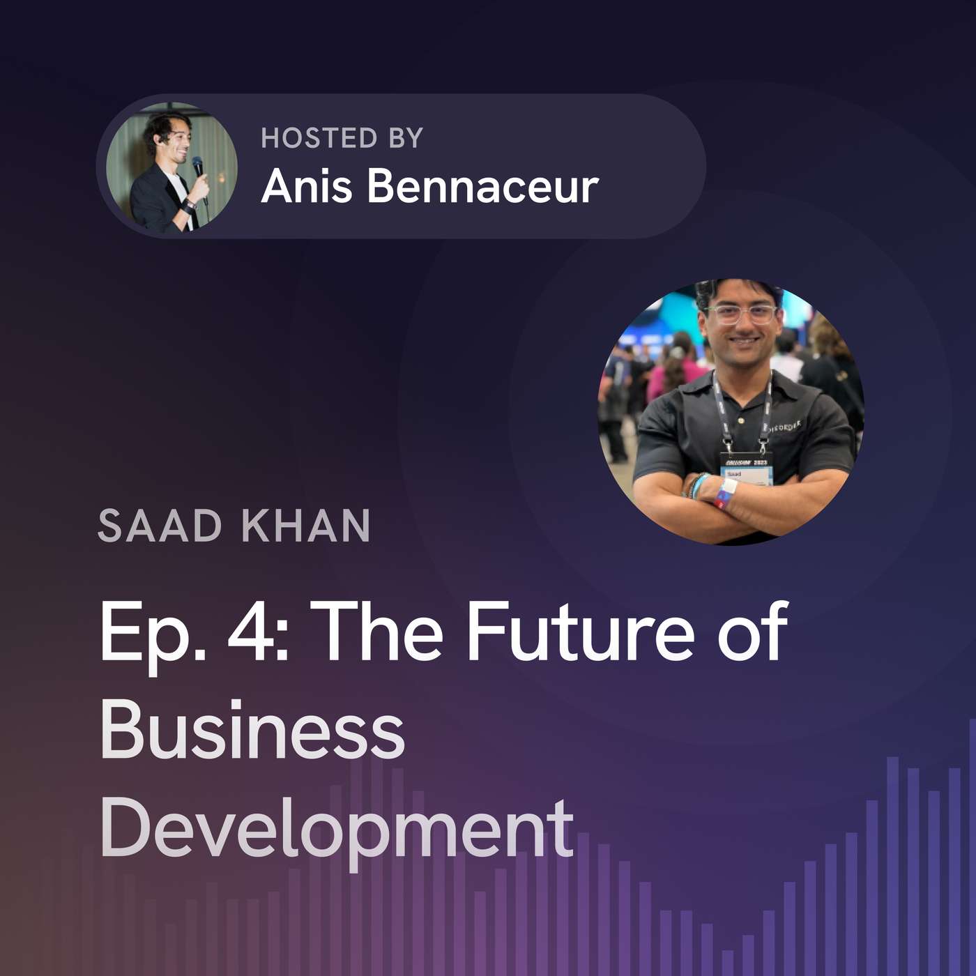 Ep. 4: The Future of Business Development with Saad Khan